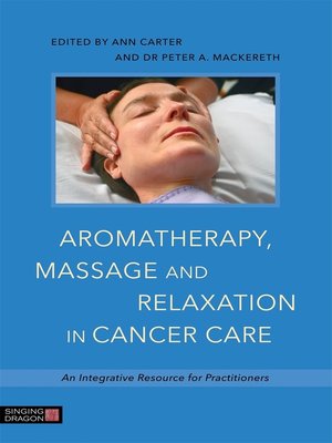 cover image of Aromatherapy, Massage and Relaxation in Cancer Care